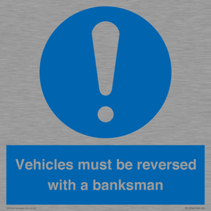 Vehicles must be reversed with a banksman